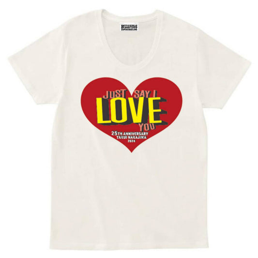 JUST SAY I LOVE YOU Tシャツ（White）